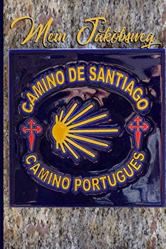 MEIN JAKOBSWEG: Ein leichtes Notizheft und Journal für Pilger auf dem Camino - zur Vorbereitung und als Tagebuch auf dem Pilgerweg | Camino Portugués Kachel