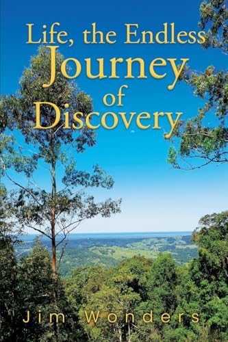 Life, the Endless Journey of Discovery von Clark & Mackay