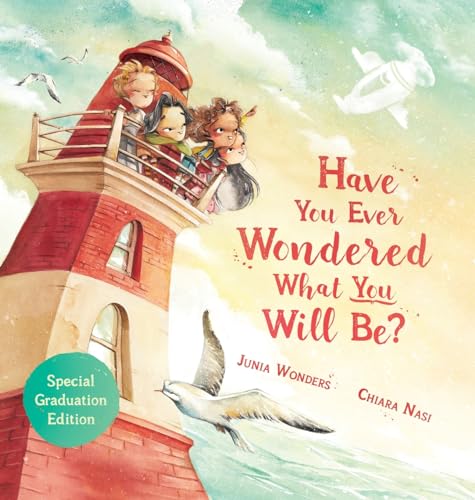 Have You Ever Wondered What You Will Be?: Special Graduation Edition von Gmuer Verlag