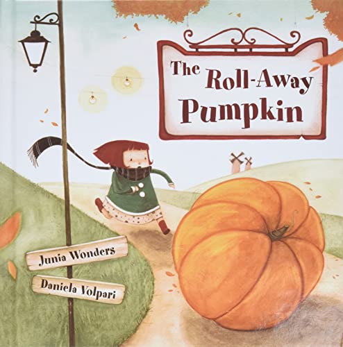 The Roll-Away Pumpkin: A Wonderful & Whimsical Book for Kids! Perfect for the Fall or Autumn Season, Halloween, & Thanksgiving!