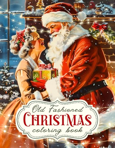 Old Fashioned Christmas Coloring Book: 60 Vintage Charming Coloring Pages with Nostalgic Holiday Illustrations for Adults von Independently published