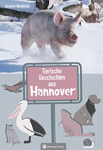 Tierische Geschichten aus Hannover von Wartberg