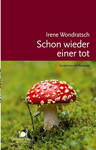 Schon wieder einer tot: Kurzkrimis mit Rezepten (Mord und Nachschlag) von Oktober Verlag