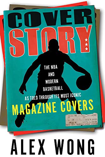 Cover Story: The NBA and Modern Basketball As Told Through Its Most Iconic Magazine Covers