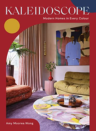 Kaleidoscope: Curated Homes in Every Colour von Hardie Grant London Ltd.