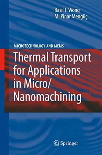 Thermal Transport for Applications in Micro/Nanomachining (Microtechnology and MEMS) von Springer