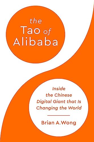 The Tao of Alibaba: Inside the Chinese Digital Giant That Is Changing the World von PublicAffairs