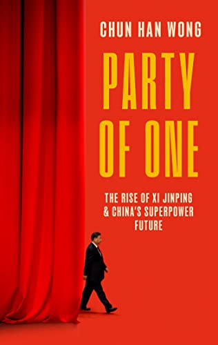 Party of One: The Rise of Xi Jinping and China's Superpower Future (Dilly's Story)