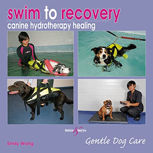 Swim to Recovery: Canine Hydrotherapy Healing (Gentle Dog Care)