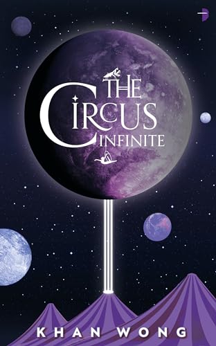 The Circus Infinite The Circus Infinite von Angry Robot