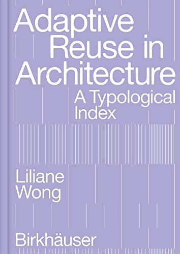 Adaptive Reuse in Architecture: A Typological Index