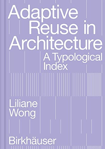 Adaptive Reuse in Architecture: A Typological Index