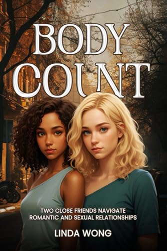Body Count: Two Close Friends Navigate Romantic And Sexual Relationships