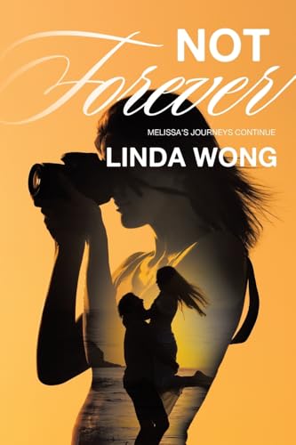 Not Forever: Melissa's Journeys Continue von Archway Publishing
