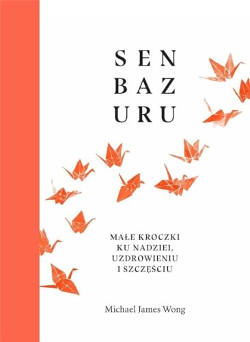Senbazuru: Małe kroczki ku nadziei, uzdrowieniu i szczęściu