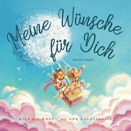 Meine Wünsche für Dich: Deutsche Ausgabe (I Wish You Happiness: German edition) (Die „Bedingungslose Liebe“-Reihe (Deutsche Ausgabe), Band 1) von Picco Puppy