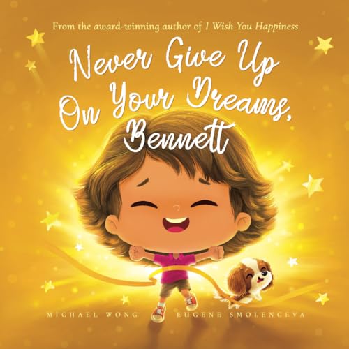 Never Give Up On Your Dreams, Bennett (The Unconditional Love for Bennett Series, Band 5) von Picco Puppy