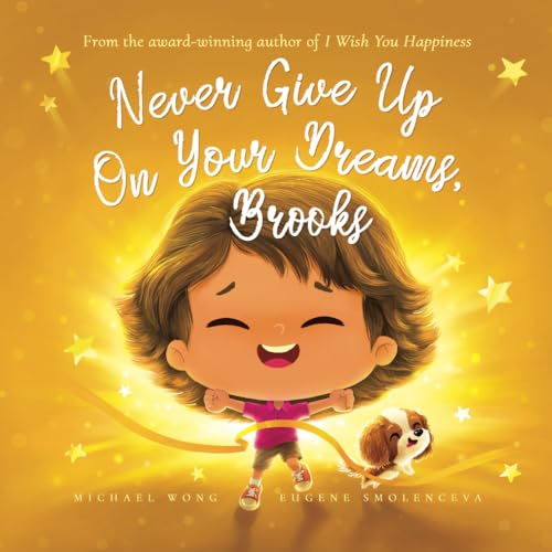 Never Give Up On Your Dreams, Brooks (The Unconditional Love for Brooks Series, Band 5)