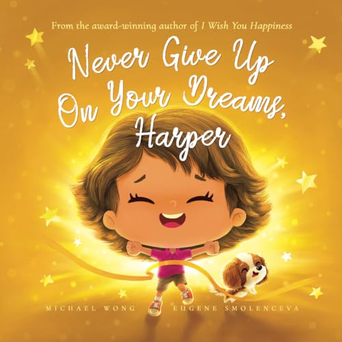 Never Give Up On Your Dreams, Harper (The Unconditional Love for Harper Series, Band 5) von Picco Puppy