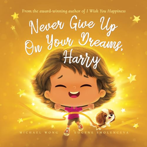 Never Give Up On Your Dreams, Harry (The Unconditional Love for Harry Series, Band 5) von Picco Puppy