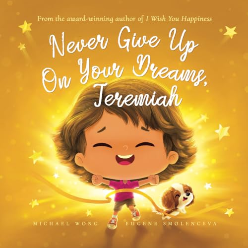 Never Give Up On Your Dreams, Jeremiah (The Unconditional Love for Jeremiah Series, Band 5) von Picco Puppy
