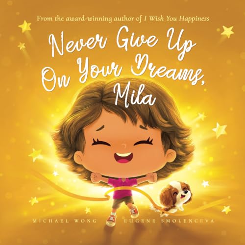 Never Give Up On Your Dreams, Mila (The Unconditional Love for Mila Series, Band 5) von Picco Puppy