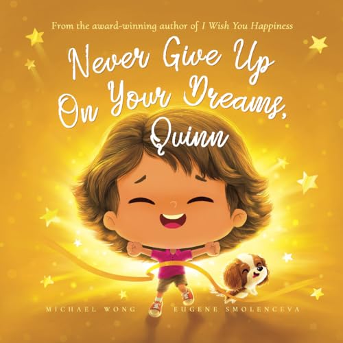 Never Give Up On Your Dreams, Quinn: Picco Puppy (The Unconditional Love for Quinn Series, Band 5) von Picco Puppy