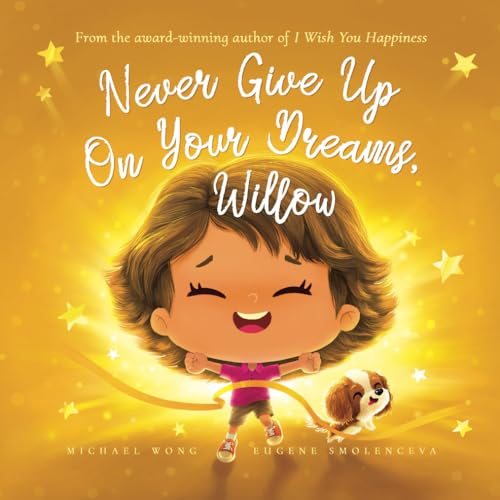 Never Give Up On Your Dreams, Willow (The Unconditional Love for Willow Series, Band 5)