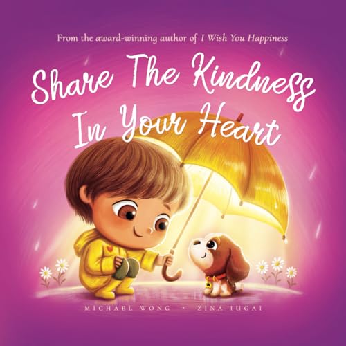 Share The Kindness In Your Heart (The Unconditional Love Series, Band 6)