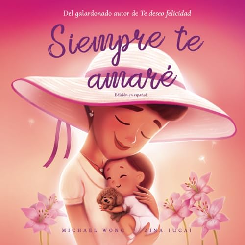 Siempre te amaré: Edición en español (I Will Always Love You: Spanish edition) (Serie sobre el amor incondicional (español), Band 3)