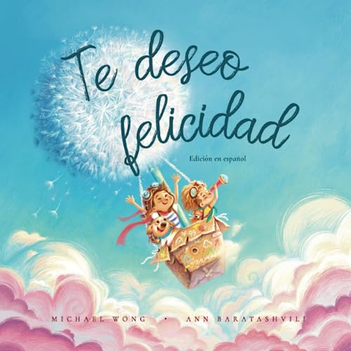 Te deseo felicidad: Edición en español (I Wish You Happiness: Spanish edition) (Serie sobre el amor incondicional (español), Band 1) von Picco Puppy