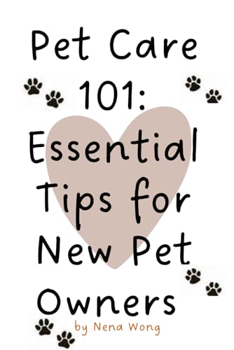 Pet Care 101: Essential Tips for New Pet Owners von Independently published