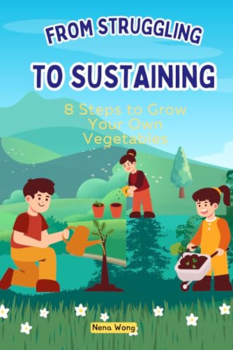 From Struggling to Sustaining: 8 Steps to Grow Your Own Vegetables von Independently published