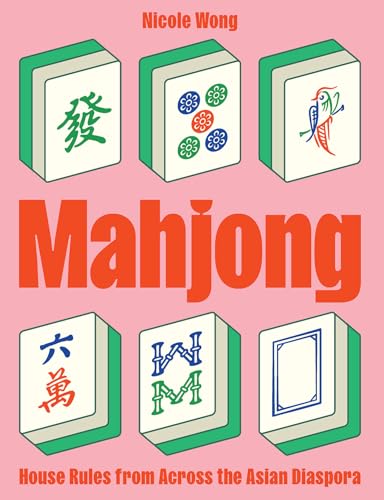 Mahjong: House Rules from Across the Asian Diaspora Mahjong: House Rules from Across the Asian Diaspora von Hardie Grant US