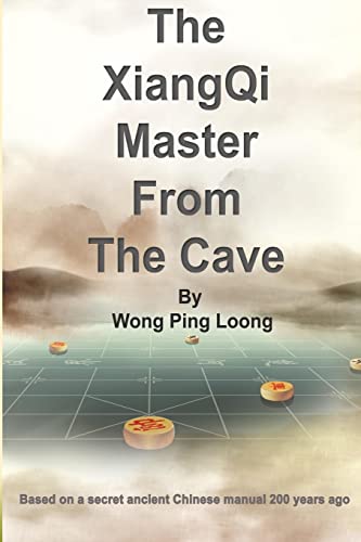 The XiangQi Master From The Cave von Wong Ping Loong