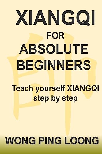 XIANGQI For Absolute Beginners von Createspace Independent Publishing Platform