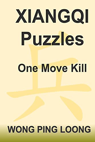 Xiangqi Puzzles One Move Kill von Createspace Independent Publishing Platform