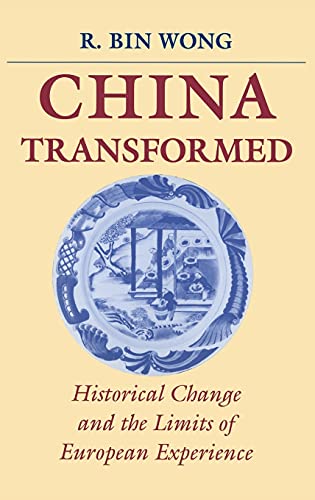 China Transformed: Historical Change and the Limits of European Experience