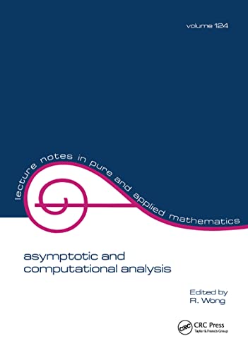 Asymptotic and Computational Analysis: Conference in Honor of Frank W.J. Olver's 65th Birthday (Lecture Notes in Pure & Applied Mathematics, Band 124)