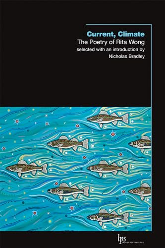 Current, Climate: The Poetry of Rita Wong (Laurier Poetry)