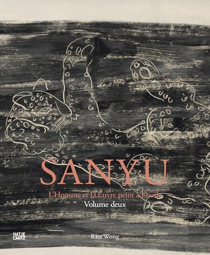 SANYU : L'Homme et l'oevre peint à l'huile. Volume deux : catalogue raisonné von Hatje Cantz