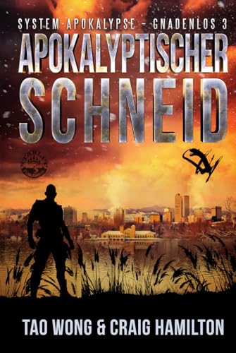 Apokalyptischer Schneid: Ein Apokalyptischer LitRPG-Roman (System-Apokalypse – Gnadenlos, Band 3) von Starlit Publishing