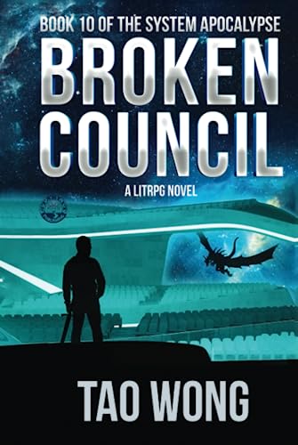 Broken Council: A Space Opera, Post-Apocalyptic LitRPG (The System Apocalypse, Band 10)