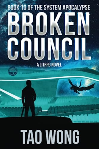 Broken Council: A Space Opera, Post-Apocalyptic LitRPG (The System Apocalypse, Band 10)