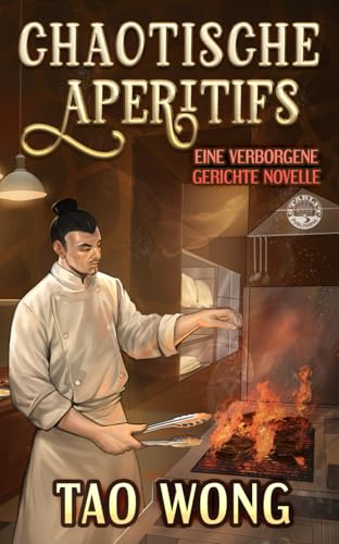 Chaotische Aperitifs: Eine gemütliche Koch-Fantasy (Verborgene Gerichte, Band 2)