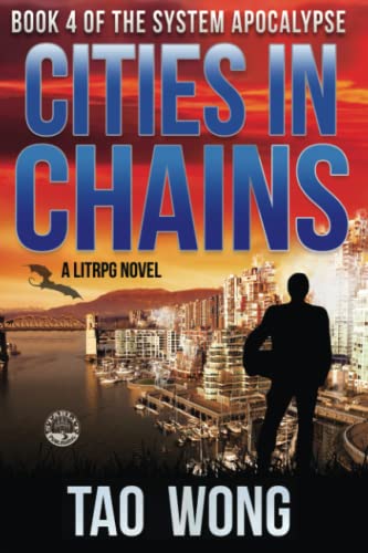 Cities in Chains: An Apocalyptic LitRPG (The System Apocalypse, Band 4) von Tao Roung Wong