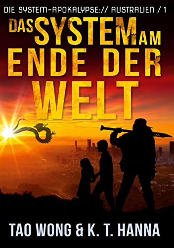 Das System am Ende der Welt: Ein Apokalyptischer LitRPG-Roman (Die System-Apokalypse: Australien) von tolino media