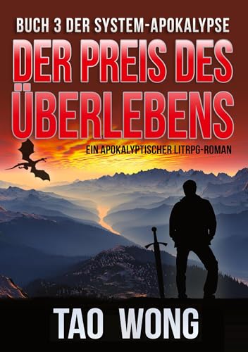 Der Preis des Überlebens: Ein Apokalyptischer LitRPG-Roman (Die System-Apokalypse)
