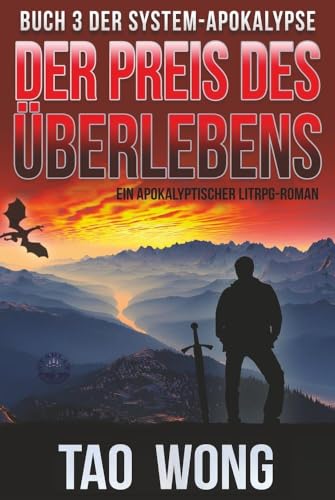 Der Preis des Überlebens: Ein Apokalyptischer LitRPG-Roman (Die System-Apokalypse)