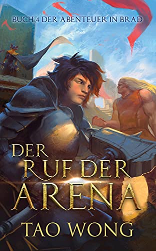 Der Ruf der Arena: Ein LitRPG Roman (Abenteuer in Brad, Band 4)